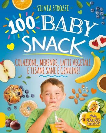 100 baby snack. A Jacopo. La ricchezza è nella tua mente - Silvia Strozzi - Libro Macro Edizioni 2024 | Libraccio.it