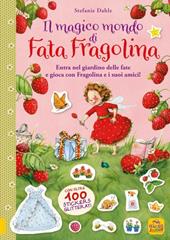 Il magico mondo di Fata Fragolina. Entra nel giardino delle fate e gioca con Fragolina e i suoi amici!