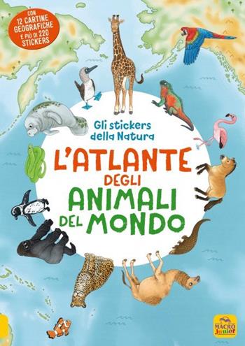 L'atlante animali del mondo. Gli stickers della natura. Con Adesivi - Ruby Warnecke, Holger Haag, Uwe Markmann - Libro Macro Junior 2024 | Libraccio.it