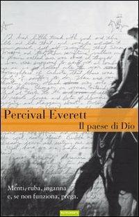 Il paese di Dio - Percival Everett - Libro Nutrimenti 2010, Greenwich | Libraccio.it