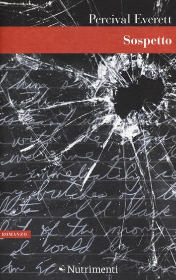 Sospetto - Percival Everett - Libro Nutrimenti 2013, Greenwich | Libraccio.it