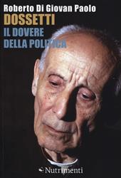 Dossetti, il dovere della politica. Perché oggi non possiamo non dirci dossettiani