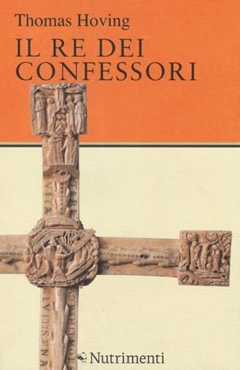 Il re dei confessori - Thomas Hoving - Libro Nutrimenti 2013, Tusitala | Libraccio.it