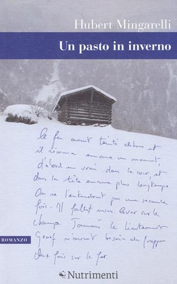 Un pasto in inverno - Hubert Mingarelli - Libro Nutrimenti 2014, Greenwich | Libraccio.it