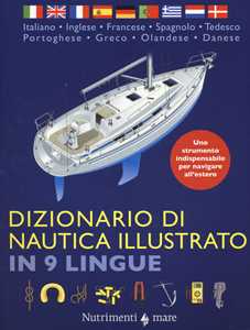 Image of Dizionario di nautica illustrato in 9 lingue. Ediz. multilingue