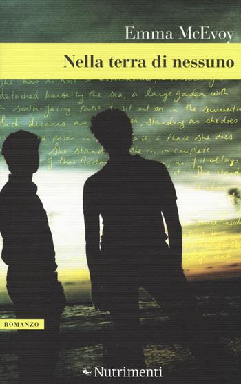 Nella terra di nessuno - Emma McEvoy - Libro Nutrimenti 2014, Greenwich | Libraccio.it