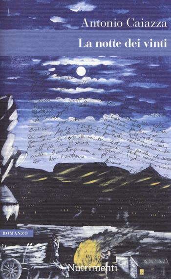 La notte dei vinti - Antonio Caiazza - Libro Nutrimenti 2014, Greenwich | Libraccio.it