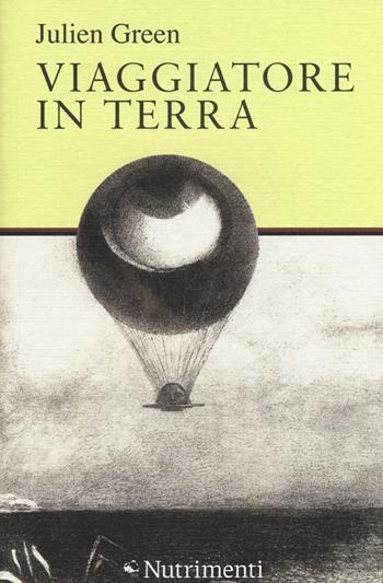 Viaggiatore in terra - Julien Green - Libro Nutrimenti 2015, Tusitala | Libraccio.it
