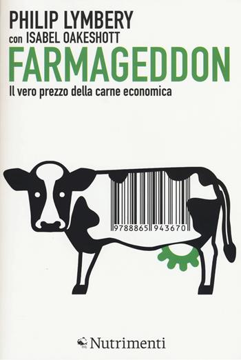 Farmageddon. Il vero prezzo della carne economica - Philip Lymbery, Isabel Oakeshott - Libro Nutrimenti 2015, Igloo | Libraccio.it