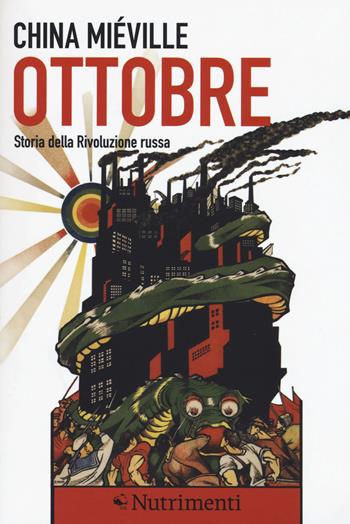 Ottobre. Storia della rivoluzione russa - China Miéville - Libro Nutrimenti 2017, Igloo | Libraccio.it