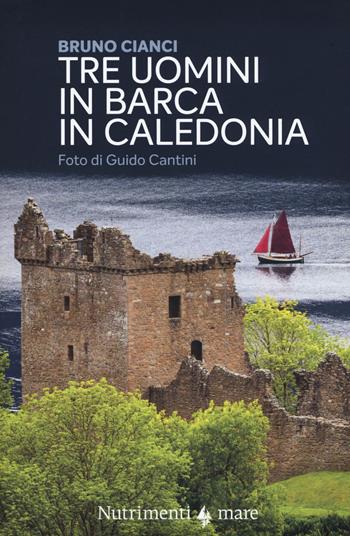 Tre uomini in barca in Caledonia - Bruno Cianci - Libro Nutrimenti 2017, Transiti blu | Libraccio.it