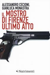 Il mostro di Firenze. Ultimo atto. Ediz. ampliata