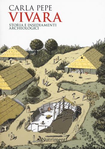 Vivara. Storia e insediamenti archeologici - Carla Pepe - Libro Nutrimenti 2018, Fuori collana | Libraccio.it