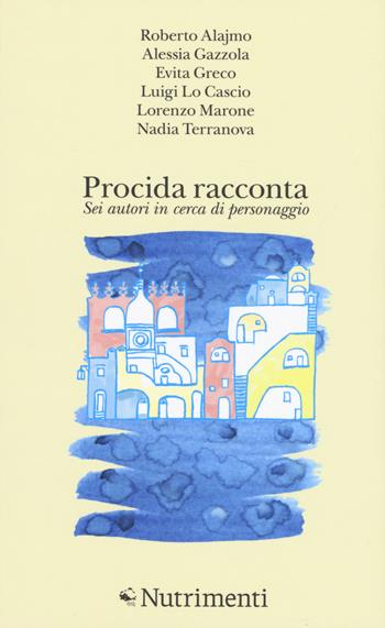 Procida racconta 2019  - Libro Nutrimenti 2019, Fuori collana | Libraccio.it