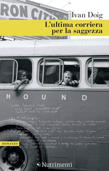 L'ultima corriera per la saggezza - Ivan Doig - Libro Nutrimenti 2020, Greenwich | Libraccio.it