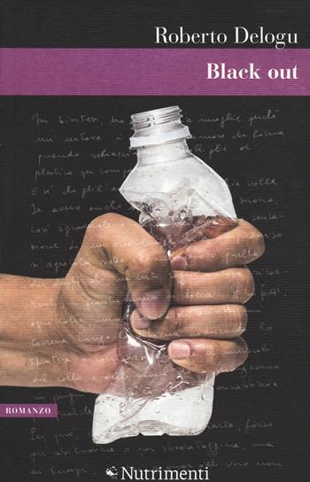 Black out - Roberto Delogu - Libro Nutrimenti 2021, Greenwich | Libraccio.it