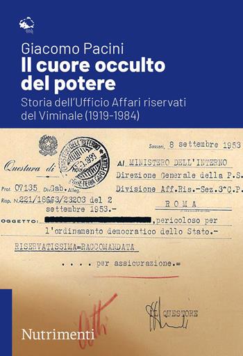 Il cuore occulto del potere. Storia dell'ufficio affari riservati del Viminale (1919-1984) - Giacomo Pacini - Libro Nutrimenti 2021, Igloo | Libraccio.it