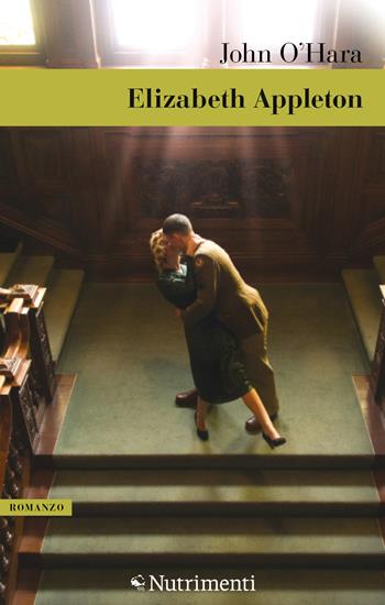 Elizabeth Appleton - John O'Hara - Libro Nutrimenti 2021, Greenwich | Libraccio.it