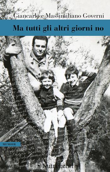 Ma tutti gli altri giorni no - Giancarlo Governi, Massimiliano Governi - Libro Nutrimenti 2022, Greenwich | Libraccio.it