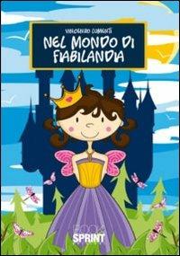 Nel mondo di Fiabilandia - Vincenzo Lumenti - Libro BooksprintEdizioni 2010 | Libraccio.it