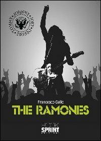 The Ramones - Francesco Gallo - Libro Booksprint 2010 | Libraccio.it