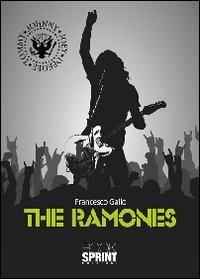 The Ramones - Francesco Gallo - Libro BooksprintEdizioni 2010 | Libraccio.it