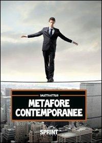 Metafore contemporanee - Attilio Saletta - Libro Booksprint 2010 | Libraccio.it
