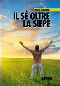 Il sé oltre la siepe - Mario Chigiotti - Libro BooksprintEdizioni 2010 | Libraccio.it