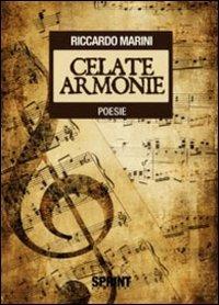 Celate armonie - Riccardo Marini - Libro Booksprint 2010 | Libraccio.it