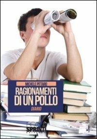 Ragionamenti di un pollo - Michele Pittaro - Libro Booksprint 2011 | Libraccio.it
