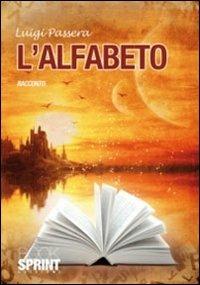 L' alfabeto - Luigi Passera - Libro Booksprint 2011 | Libraccio.it