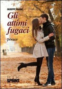 Gli attimi fugaci - Giuseppe Marino - Libro BooksprintEdizioni 2011 | Libraccio.it