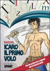 Icaro il primo volo - Geremia Bruno - Libro BooksprintEdizioni 2011 | Libraccio.it
