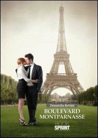 Boulevard Montparnasse - Donatella Bettini - Libro BooksprintEdizioni 2011 | Libraccio.it