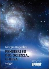 Pensieri su Dio, scienza, chiesa