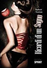 Ricordi di un sogno - Robert Norton - Libro BooksprintEdizioni 2011 | Libraccio.it