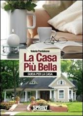 La casa più bella. Guida per la casa