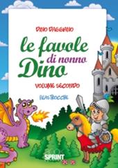 Le favole di nonno Dino. Filastrocche. Ediz. illustrata. Vol. 2