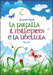 La farfalla, il millepiedi e la libellula