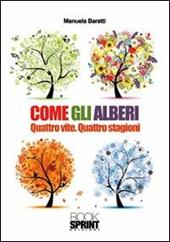 Come gli alberi. Quattro vite. Quattro stagioni