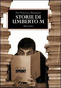 Storie di Umberto M - P. Francesco Mannaioni - Libro BooksprintEdizioni 2011 | Libraccio.it