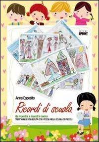 Ricordi di scuola. Da maestra a maestra nonna. Trent'anni di vita vissuta - Anna Esposito - Libro Booksprint 2011 | Libraccio.it