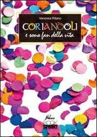 Coriandoli e sono fan della vita - Vanessa Riitano - Libro BooksprintEdizioni 2011 | Libraccio.it