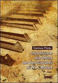 Introduzione allo studio del Don Giovanni di W. A. Mozart - Gianluca Pitzolu - Libro BooksprintEdizioni 2011 | Libraccio.it