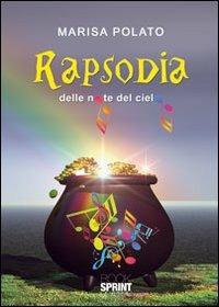 Rapsodia delle note di cielo - Marisa Polato - Libro BooksprintEdizioni 2011 | Libraccio.it