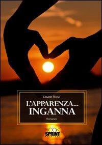 L'apparenza inganna - Davide Risso - Libro BooksprintEdizioni 2011 | Libraccio.it