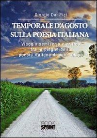 Temporale d'agosto sulla poesia italiana - Giorgio Dal Piai - Libro Booksprint 2012 | Libraccio.it