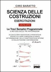 Scienza delle costruzioni. Esercitazioni. Vol. 1: Le travi semplici programmate.