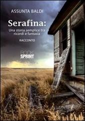 Serafina. Una storia semplice tra ricordi e fantasia