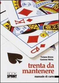 Trenta da mantenere. Ci vuole un buon lavoro! - Tiziano Brizio - Libro Booksprint 2012 | Libraccio.it
